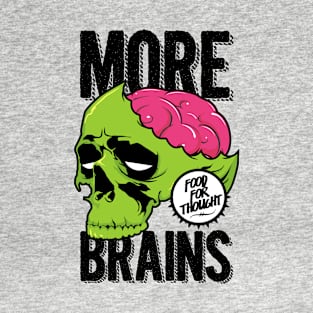 More Brains T-Shirt